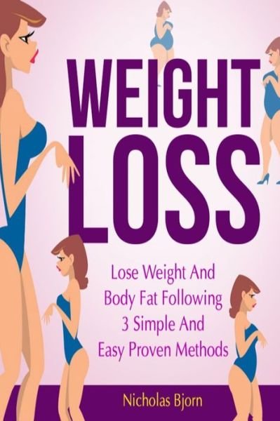 Weight Loss - Nicholas Bjorn - Libros - INDEPENDENTLY PUBLISHED - 9781728781976 - 14 de octubre de 2018