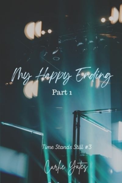 Cover for Carlie Yates · My Happy Ending Part 1 (Paperback Book) (2021)