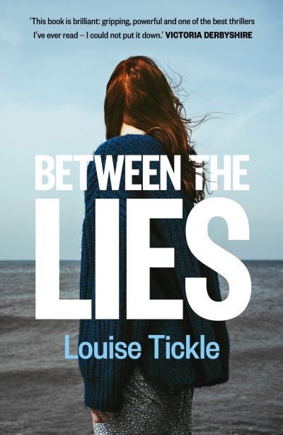 Cover for Louise Tickle · Between the Lies (Hardcover Book) (2023)