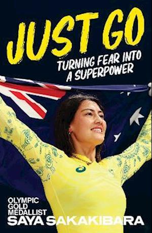 Cover for Saya Sakakibara · Just Go: Turning fear into a superpower (Paperback Book) (2025)