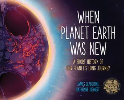 Cover for James Gladstone · When Planet Earth Was New (Book) (2023)