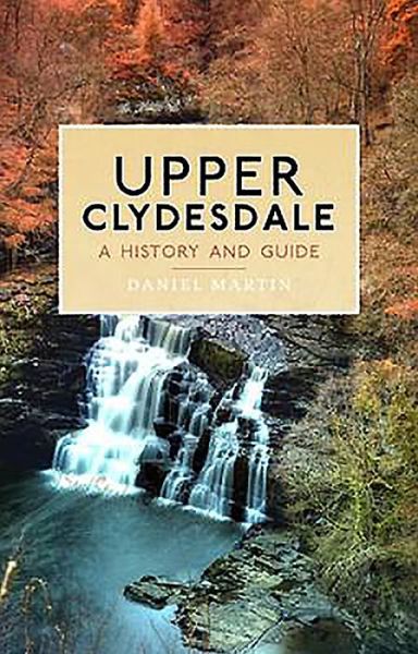 Cover for Daniel Martin · Upper Clydesdale: A History and Guide (Paperback Book) (2016)