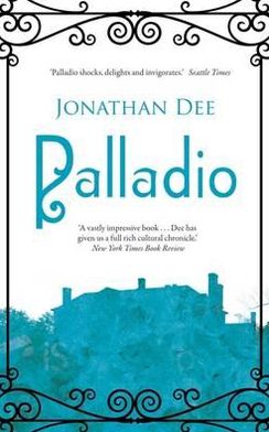 Palladio - Jonathan Dee - Książki - Little, Brown Book Group - 9781780330976 - 16 lutego 2012