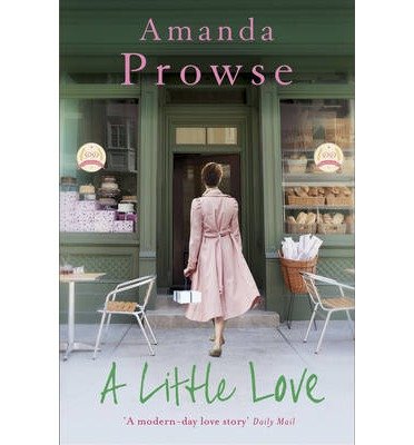 Cover for Amanda Prowse · A Little Love (Paperback Book) [Flapped Paperback edition] (2014)