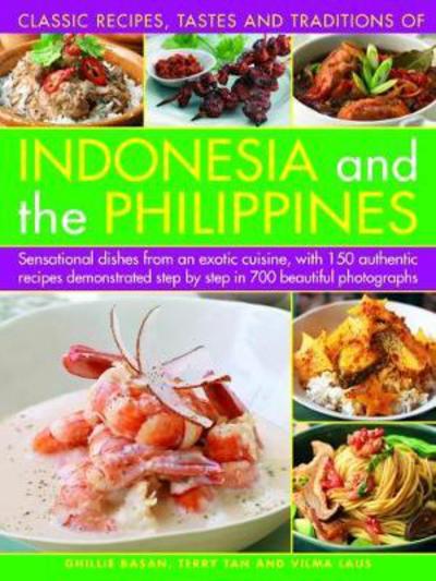 Cover for Ghillie Basan · Indonesia and the Philippines, Classic Tastes and Traditions of: Sensational dishes from an exotic cuisine, with 150 authentic recipes demonstrated step by step in 700 beautiful photographs (Pocketbok) (2018)