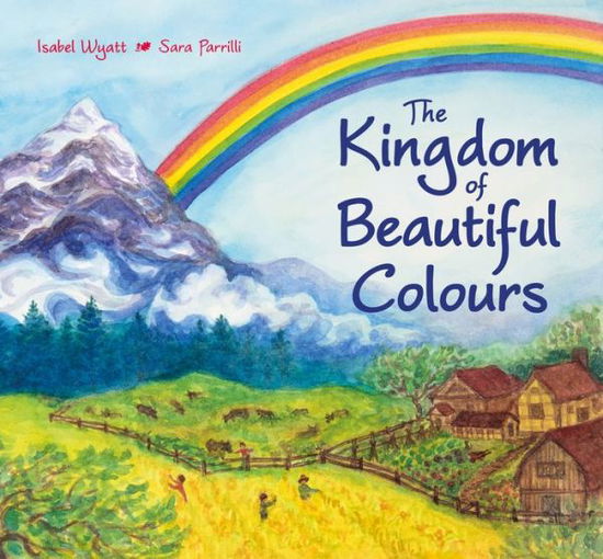 Cover for Isabel Wyatt · The Kingdom of Beautiful Colours: A Picture Book for Children (Hardcover Book) (2019)