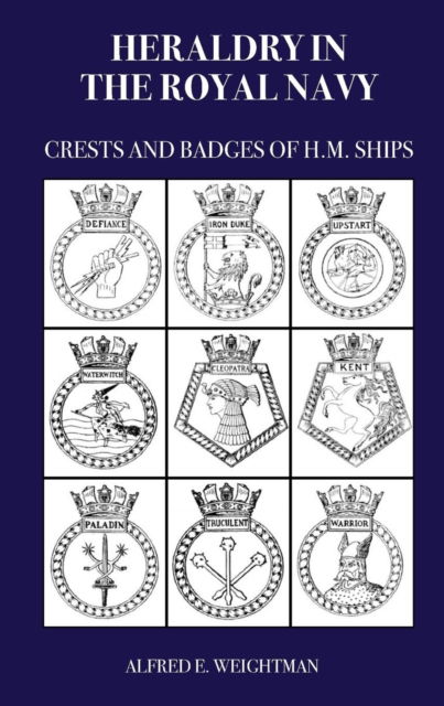 Cover for Alfred E Weightman · Heraldry in the Royal Navy (Paperback Book) (2018)