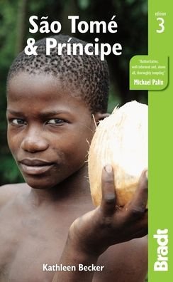 Sao Tome & Principe - Kathleen Becker - Bøker - Bradt Travel Guides - 9781784770976 - 31. mai 2021