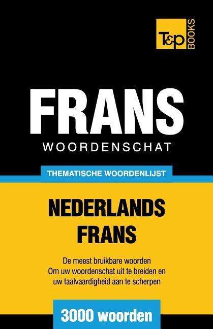 Cover for Andrey Taranov · Thematische Woordenschat Nederlands-frans - 3000 Woorden (Paperback Book) (2015)