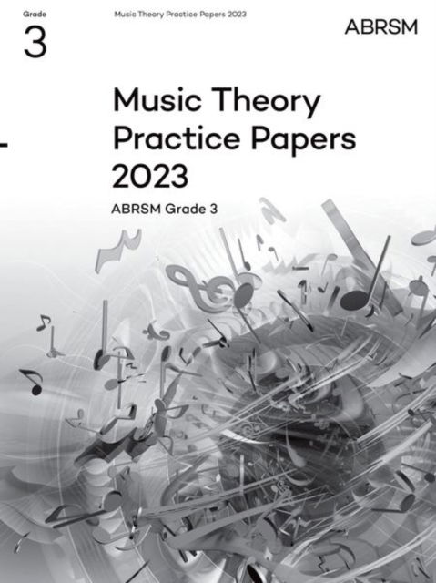 Music Theory Practice Papers 2023, ABRSM Grade 3 - Theory of Music Exam papers & answers (ABRSM) - Abrsm - Bücher - Associated Board of the Royal Schools of - 9781786015976 - 11. Januar 2024