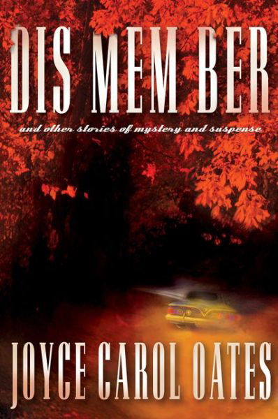 Cover for Joyce Carol Oates · Dis Mem Ber (Inbunden Bok) (2017)