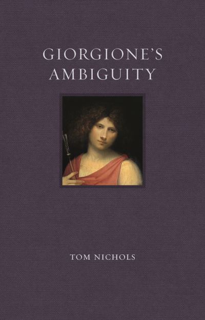 Cover for Tom Nichols · Giorgione's Ambiguity - Renaissance Lives (Hardcover Book) (2021)