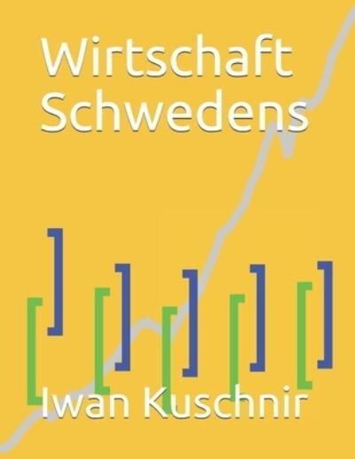 Cover for Iwan Kuschnir · Wirtschaft Schwedens (Taschenbuch) (2019)