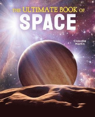 The Ultimate Book of Space - Ultimate Book of... - Claudia Martin - Books - Arcturus Publishing Ltd - 9781839405976 - July 1, 2021