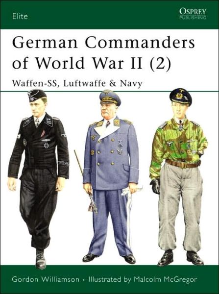 Cover for Gordon Williamson · German Commanders of World War II (2): Waffen-SS, Luftwaffe &amp; Navy - Elite (Paperback Book) (2006)