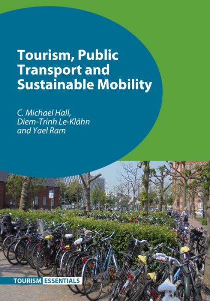 Tourism, Public Transport and Sustainable Mobility - Tourism Essentials - C. Michael Hall - Books - Channel View Publications Ltd - 9781845415976 - February 3, 2017