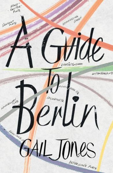 Cover for Gail Jones · A Guide to Berlin (Paperback Book) (2016)