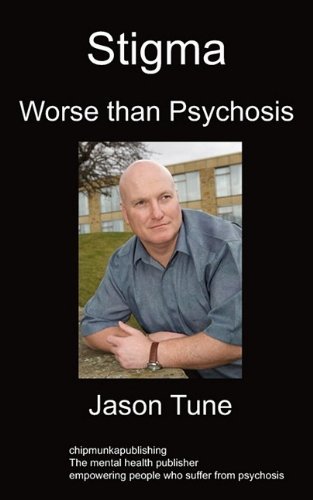 Cover for Jason Tune · Stigma: Worse Than Psychosis (Taschenbuch) (2009)