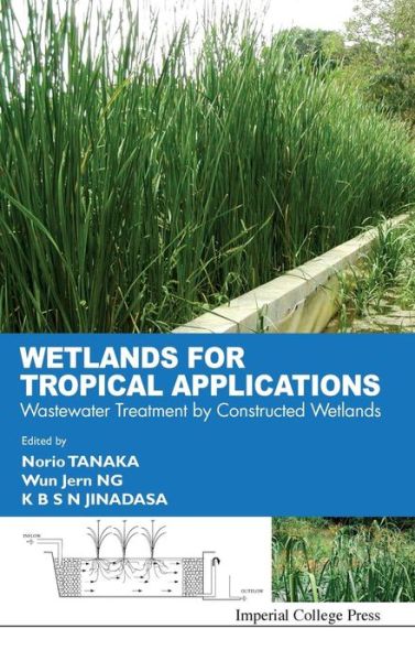 Cover for Norio Tanaka · Wetlands for Tropical Applications: Wastewater Treatment by Constructed Wetlands (Hardcover Book) (2011)