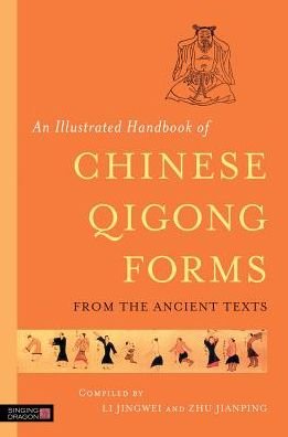 An Illustrated Handbook of Chinese Qigong Forms from the Ancient Texts - Li Jingwei - Bøker - Jessica Kingsley Publishers - 9781848191976 - 21. desember 2013