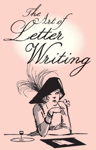 Cover for Bodleian Library · The Art of Letter Writing (Inbunden Bok) (2014)