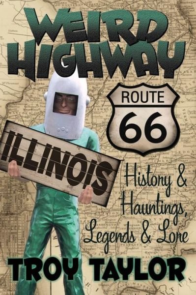 Cover for Troy Taylor · Weird Highway: Illinois (Paperback Book) (2015)