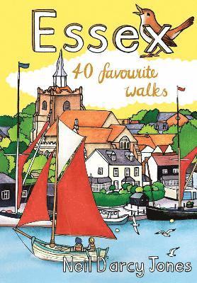 Cover for Neil D'Arcy-Jones · Essex: 40 Favourite Walks - 40 Favourite Walks (Paperback Book) (2024)