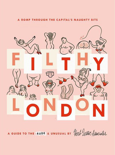 Cover for Lucy Morgan · Filthy London: A romp through the capital's naughty bits (Map) (2017)