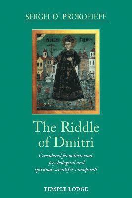 Cover for Sergei O. Prokofieff · The Riddle of Dmitri: Considered from historical, psychological and spiritual-scientific viewpoints (Paperback Book) (2022)