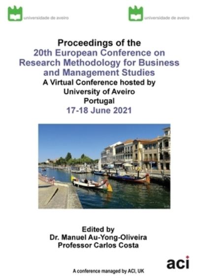 Cover for Manuel Au-Yong-Oliveira · ECRM 2021-Proceedings of the 20th European Conference on Research Methodology for Business and Management Studies (Book) (2021)