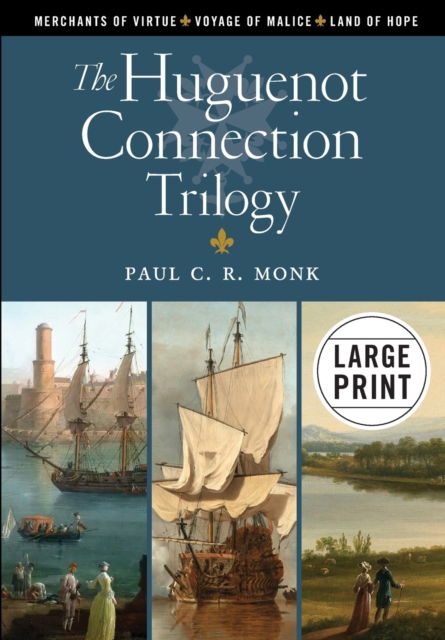 Cover for Paul C R Monk · The Huguenot Connection Trilogy (Paperback Book) [Large type / large print edition] (2020)