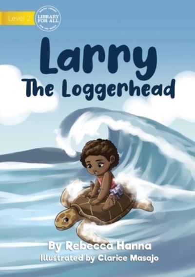 Cover for Rebecca Hanna · Larry The Loggerhead (Paperback Book) (2021)