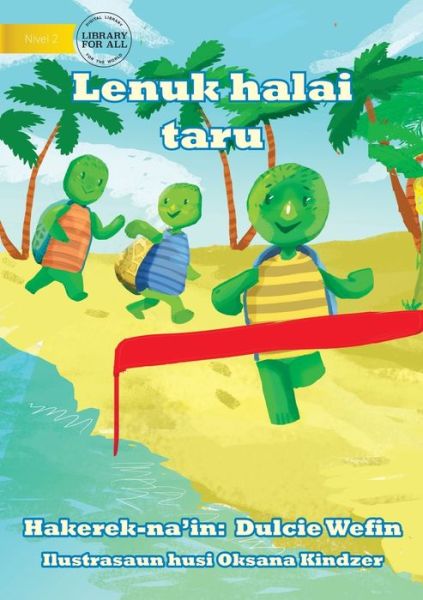 Cover for Dulcie Wefin · Tawa the turtle in a race (Tetun edition) - Lenuk halai taru (Paperback Book) (2020)