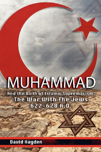 Cover for David Hayden · Muhammad  and the Birth of Islamic Supremacism: the War with the Jews 622-628 A.d. (Paperback Book) (2012)