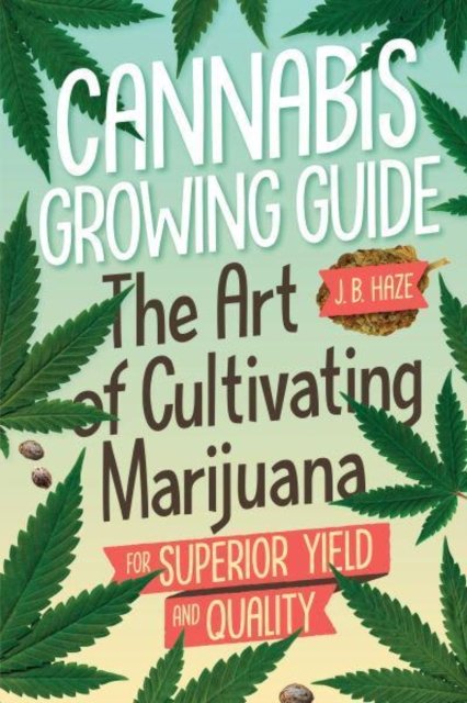 Cover for J.B. J.B. Haze · Cannabis Growing Guide (Taschenbuch) (2023)