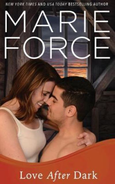 Cover for Marie Force · Love After Dark (Gansett Island Series, Book 13) (Hardcover Book) (2016)