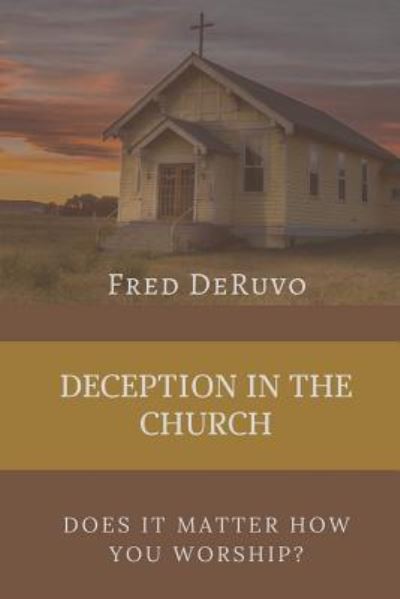 Deception in the Church - Fred Deruvo - Książki - Christian Publishing House - 9781945757976 - 2 lipca 2018