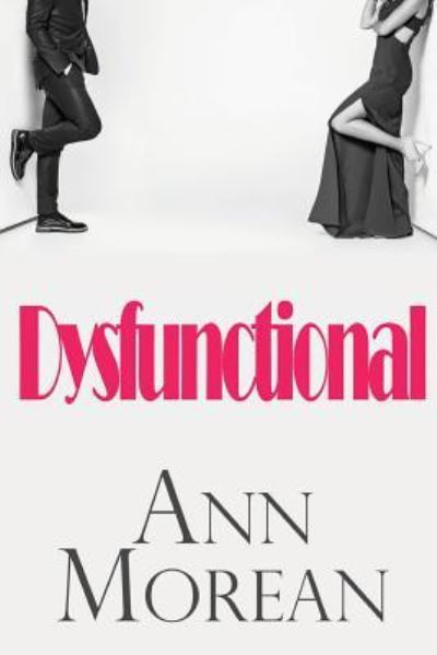 Dysfunctional - Ann Morean - Books - Zeta Publishing Inc - 9781947191976 - November 17, 2018
