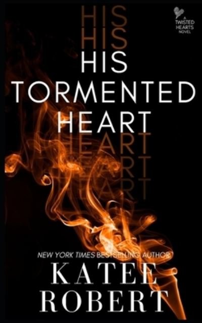 Cover for Katee Robert · His Tormented Heart (Taschenbuch) (2019)