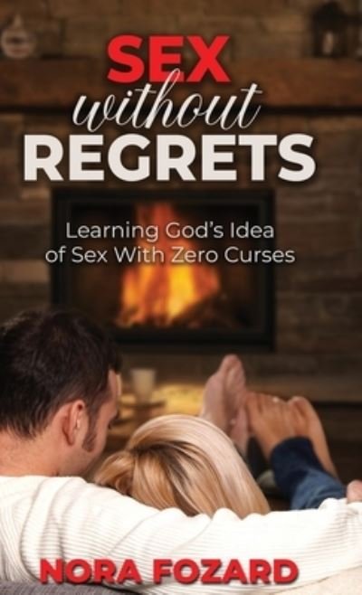 Cover for Nora Fozard · Sex without Regrets (Book) (2023)