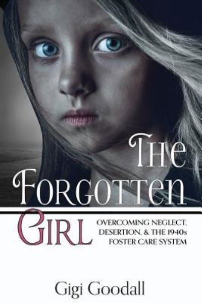 Cover for Gigi Goodall · The Forgotten Girl (Paperback Book) (2013)