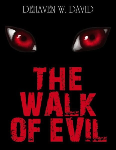 Cover for Dehaven W David · The Walk of Evil (Paperback Book) (2017)