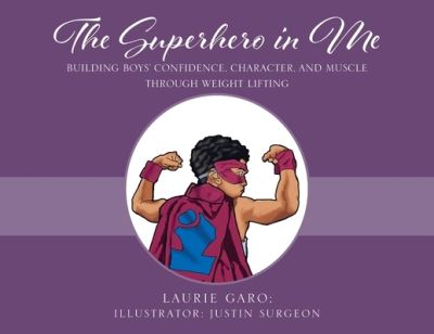 Cover for Laurie Garo · Superhero in Me (Book) (2022)