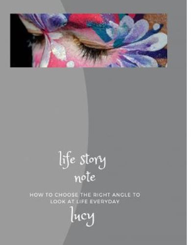 Life story note - Lucy - Libros - Createspace Independent Publishing Platf - 9781979321976 - 2 de noviembre de 2017