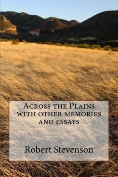 Cover for Robert Louis Stevenson · Across the Plains with other memories and essays (Paperback Book) (2018)
