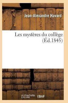 Cover for Havard-j-a · Les Mysteres Du College (Taschenbuch) (2016)