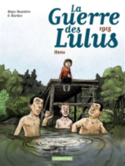 La guerre des Lulus 2/1915: Hans - Regis Hautiere - Książki - Casterman - 9782203063976 - 8 stycznia 2014