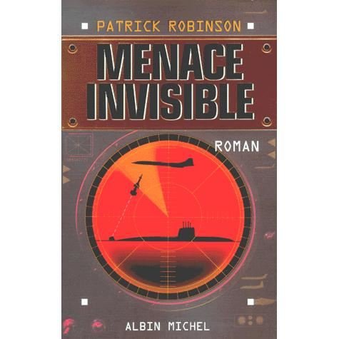 Cover for Patrick Robinson · Menace Invisible (Romans, Nouvelles, Recits (Domaine Etranger)) (Paperback Book) [French edition] (2000)
