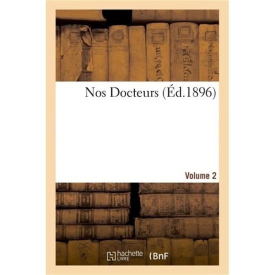 Cover for Bnf Vide · Nos Docteurs. Volume 2 (Paperback Book) (2018)