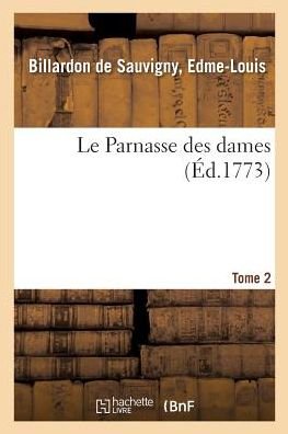 Cover for Edme-Louis Billardon De Sauvigny · Le Parnasse des dames. Tome 2 (Paperback Bog) (2018)